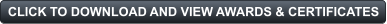 CLICK TO DOWNLOAD AND VIEW AWARDS & CERTIFICATES