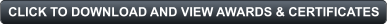 CLICK TO DOWNLOAD AND VIEW AWARDS & CERTIFICATES